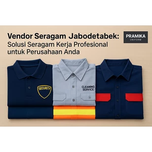 Vendor Seragam Jabodetabek: Solusi Seragam Kerja Profesional untuk Perusahaan Anda