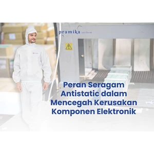 Peran Seragam Antistatic dalam Mencegah Kerusakan Komponen Elektronik